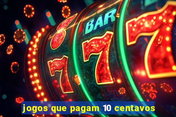 jogos que pagam 10 centavos